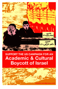SUPPORT THE US CAMPAIGN FOR AN  Academic & Cultural Boycott of Israel  usacbi.wordpress.com
