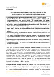 For Immediate Release Press Release China Resources Enterprise Announces Annual Results for 2014 “Overcoming Short-term Headwinds for Sustainable Growth”  Consolidated turnover for the year under review increased 