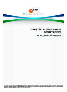 T.C. Ölçme, Seçme ve Yerleştirme Merkezi  LİSANS YERLEŞTİRME SINAVI-1 GEOMETRİ TESTİ 14 HAZİRAN 2015 PAZAR