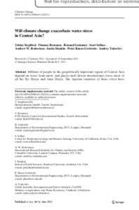 Climatic Change DOI[removed]s10584[removed]z Will climate change exacerbate water stress in Central Asia? Tobias Siegfried · Thomas Bernauer · Renaud Guiennet · Scott Sellars ·