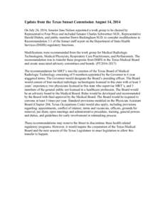 Update from the Texas Sunset Commission August 14, 2014 On July 24, 2014, Senator Jane Nelson appointed a work group to be chaired by Representative Four Price and included Senator Charles Schwertner M.D., Representative