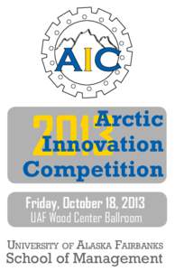 2013  Arctic Innovation Competition Friday, October 18, 2013