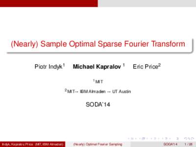 (Nearly) Sample Optimal Sparse Fourier Transform Piotr Indyk1 Michael Kapralov 1  Eric Price2