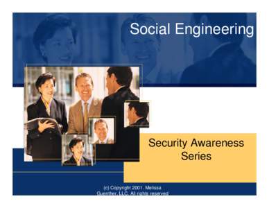 Social Engineering  Security Awareness Series (c) CopyrightMelissa Guenther, LLC. All rights reserved