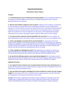 Frequently Asked Questions  Small Business Express Program  Programs  1. Is the Revolving Loan a line of credit for general working capital? No, the revolving loan program is a  loan program 