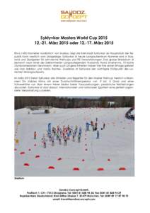 Syktyvkar Masters World Cup[removed]März 2015 oder[removed]März 2015 Etwa 1400 Kilometer nordöstlich von Moskau liegt die Kleinstadt Syktyvkar als Hauptstadt der Republik Komi westlich vom Uralgebirge. Syktyvkar 