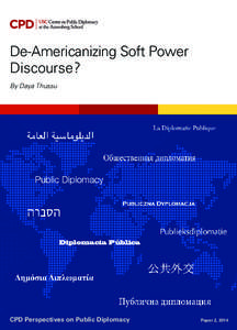 Politics / Public Diplomacy / Soft power / Voice of America / Nicholas J. Cull / Power in international relations / United States Information Agency / Joseph Nye / Cultural Diplomacy / Propaganda / International relations / Diplomacy