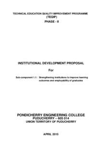 TECHNICAL EDUCATION QUALITY IMPROVEMENT PROGRAMME  (TEQIP) PHASE - II  INSTITUTIONAL DEVELOPMENT PROPOSAL