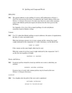 10. Spelling and Compound Words SPELLING 10.1 The general authority on the spelling of words in AFS publications is Webster’s Third New International Dictionary (as updated by the current edition of MerriamWebster’s 