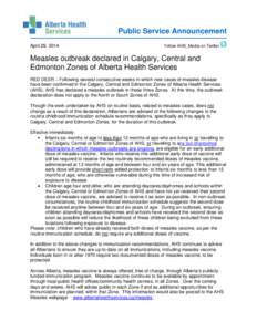 Public Service Announcement April 29, 2014 Follow AHS_Media on Twitter  Measles outbreak declared in Calgary, Central and