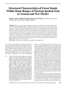 Structural Characteristics of Forest Stands Within Home Ranges of Mexican Spotted Owls in Arizona and New Mexico Joseph L. Ganey, William M. Block, and Steven H. Ackers, Rocky Mountain Research Station, 2500 S. Pine Knol