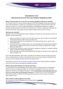 Amendments to the Education Services for Overseas Students Regulations 2001 Why have the Education Services for Overseas Students Regulations 2001 been amended? The Education Services for Overseas Students Regulations 20
