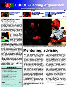 EUPOL - Serving Afghanistan Newsletter of the European Union Police Mission in Afghanistan May 2012 MENTORING IN KUNDUZ: “It is about mutual trust and respect”