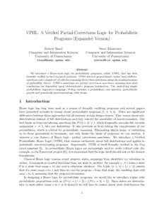 VPHL: A Verified Partial-Correctness Logic for Probabilistic Programs (Expanded Version) Robert Rand Computer and Information Sciences University of Pennsylvania 