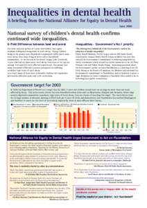 Inequalities in dental health A briefing from the National Alliance for Equity in Dental Health June 2000 National survey of children’s dental health confirms continued wide inequalities.