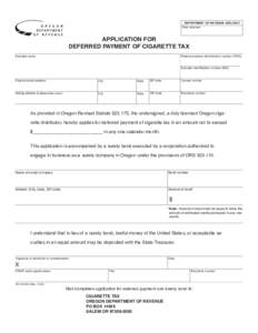 Clear Form DEPARTMENT OF REVENUE USE ONLY Date received APPLICATION FOR DEFERRED PAYMENT OF CIGARETTE TAX