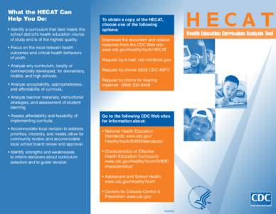 What the HECAT Can Help You Do: • Identify a curriculum that best meets the school district’s health education course of study and is of the highest quality. • Focus on the most relevant health