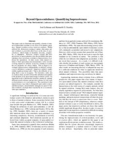 Beyond Open-endedness: Quantifying Impressiveness To appear in: Proc. of the Thirteenth Intl. Conference on Artificial Life (ALIFE XIII). Cambridge, MA: MIT Press, 2012. Joel Lehman and Kenneth O. Stanley University of C