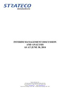 INTERIM MANAGEMENT DISCUSSION AND ANALYSIS AS AT JUNE 30, 2014 Strateco Resources Inc[removed]Gay-Lussac Street, Boucherville, Quebec J4B 7K1