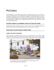 McClellan The McClellan station area affords opportunities for neighborhood-scale transit-oriented development. Infill commercial and residential development can help link the station area to the surrounding residential 