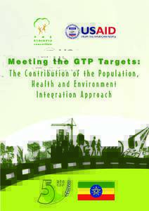 Meeting the GTP Targets: The Contribution of the Population,Health and Environment Integration Approach 1  E