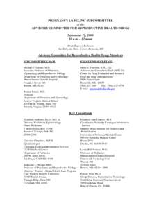 PREGNANCY LABELING SUBCOMMITTEE of the ADVISORY COMMITTEE FOR REPRODUCTIVE HEALTH DRUGS September 12, [removed]a.m. – 12 noon Hyatt Regency Bethesda