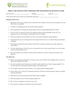 GREEN LAB CERTIFICATION PROGRAM: PRE-WALKTHROUGH QUESTIONNAIRE Lab Name/PI:________________________ Building:_____________  Room #: _______