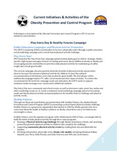 Current Initiatives & Activities of the Obesity Prevention and Control Program Following is a description of the Obesity Prevention and Control Program’s SFY13 current initiatives and activities.  Play Every Day & Heal