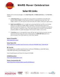 MARS Rover Celebration  Solar Kit Links Models will be entered and judges in the Solar Power Kit, the Radio Control Car, or the Free Form category. A. A Solar Power Kit entry is a model built using a teacher-provided Kel