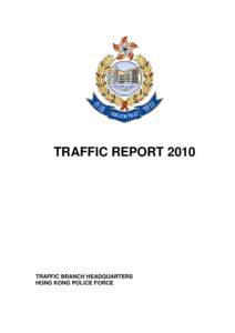 TRAFFIC REPORTTRAFFIC BRANCH HEADQUARTERS HONG KONG POLICE FORCE  Distribution (BY CD ROM)