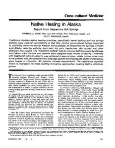 Crss-cultural Medicine  Native Healing in Alaska Report From Serpentine Hot Springs PATRICIA A. BOOK, PhD, and MIM DIXON, PhD, Fairbanks, Alaska, and SCOTT KIRCHNER, Seattle