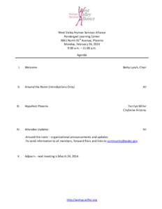 West Valley Human Services Alliance Pendergast Learning Center 3841 North 91st Avenue, Phoenix Monday, February 24, 2014 9:00 a.m. – 11:00 a.m. Agenda