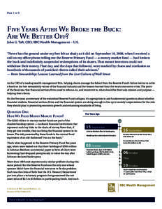Page 1 of 3  Five Years After We Broke the Buck: Are We Better Off? John G. Taft, CEO, RBC Wealth Management – U.S. “Never has the ground under my feet felt as shaky as it did on September 16, 2008, when I received a