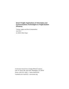 Smart Freight: Applications of Information and Communications Technologies to Freight System Efficiency Therese Langer and Shruti Vaidyanathan July 2014 An ACEEE White Paper