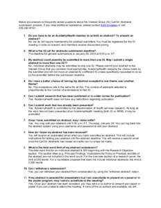 Below are answers to frequently asked questions about the Interest Group (IG) Call for Abstracts submission process. If you need additional assistance, please contact Aditi Srivastav or call[removed]. Do you have 