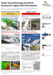 Radar-based Warning and Alarm Systems for Alpine Mass Movements Radarsysteme überwachen wetterunabhängig und ohne lokale Installationen Bewegungen in grossen Gebieten (km²). Zwei Beispiele aus der Praxis.  Interferome