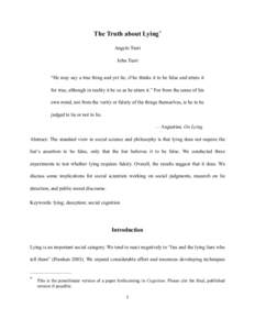 The Truth about Lying* Angelo Turri John Turri “He may say a true thing and yet lie, if he thinks it to be false and utters it for true, although in reality it be so as he utters it.” For from the sense of his own mi