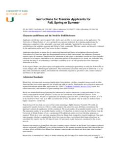 Instructions for Transfer Applicants for Fall, Spring or Summer P.O. Box[removed], Coral Gables, FL[removed] · Office of Admissions: [removed] · Office of Recruiting: [removed]Website: www.law.miami.edu, E-mail:
