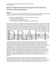 Innovation and Entrepreneurship Task Force Recommendation October 28, 2014 Business Oregon Innovation & Entrepreneurship Task Force Preliminary Recommendations Objective: