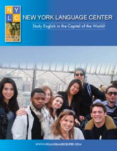 NEW YORK LANGUAGE CENTER Study English in the Capital of the World! WWW.NYLANGUAGECENTER.COM  Welcome to New York Language Center