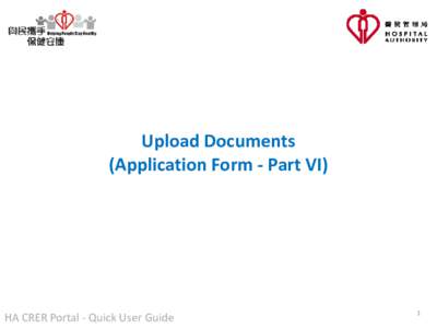 Upload Documents (Application Form - Part VI) HA CRER Portal - Quick User Guide  1