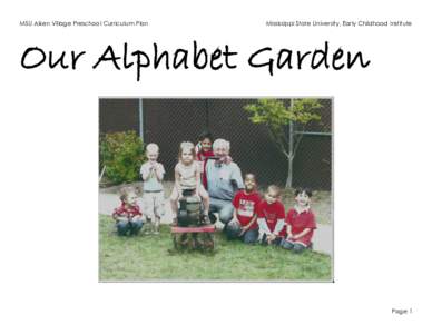 MSU Aiken Village Preschool Curriculum Plan  Mississippi State University, Early Childhood Institute Our Alphabet Garden