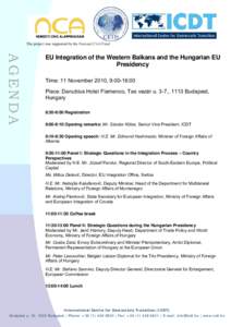 The project was supported by the National Civil Fund  AGENDA EU Integration of the Western Balkans and the Hungarian EU Presidency