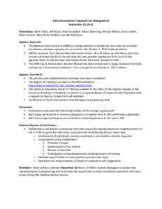 Early Intervention Targeted Case Management September 16, 2011 Attendance: Beth Tolley, Jeff Beard, Brian Campbell, Alison Standring, Brenda McGee, Gena Zydelis, Heidi Faustini, Mary Parke Holland, Jennifer McElwee Updat