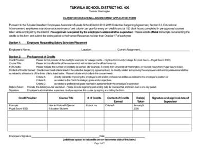 TUKWILA SCHOOL DISTRICT NO. 406 Tukwila, Washington CLASSIFIED EDUCATIONAL ADVANCEMENT APPLICATION FORM Pursuant to the Tukwila Classified Employees Association/Tukwila School District[removed]Collective Bargaining Agr