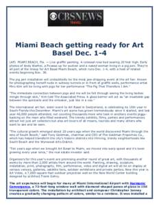 Miami Beach getting ready for Art Basel DecAP) MIAMI BEACH, Fla. — Live graffiti painting. A colossal rose bed soaring 20 feet high. Early photos of Andy Warhol, a Picasso up for auction and a naked woman living