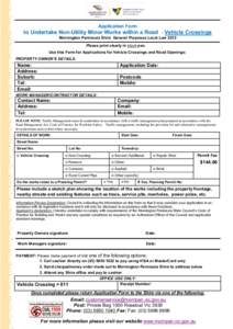 Application Form  to Undertake Non-Utility Minor Works within a Road - Vehicle Crossings Mornington Peninsula Shire General Purposes Local Law 2012 Please print clearly in black pen. Use this Form for Applications for Ve