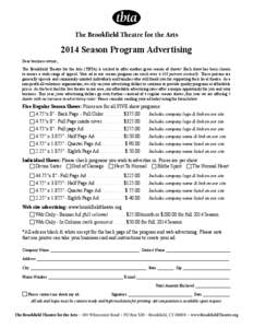 2014 Season Program Advertising Dear business owner, The Brookfield Theatre for the Arts (TBTA) is excited to offer another great season of shows! Each show has been chosen to ensure a wide range of appeal. Your ad in ou