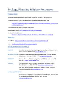 Ecology, Planning & Bylaw Resources PUBLICATIONS Chittenden County Natural Areas Planning Guide, Chittenden County RPC, September[removed]Conserving Vermont’s Natural Heritage, Vermont Fish and Wildlife Department, 2004.