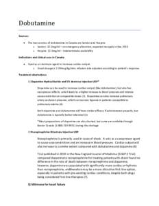 Dobutamine Sources:  The two sources of dobutamine in Canada are Sandoz and Hospira: o Sandoz: 12.5mg/ml – on emergency allocation; expected resupply in Dec 2013